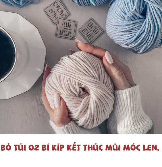 Bỏ túi 02 bí kíp kết thúc mũi móc len.